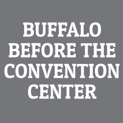 Buffalo before the convention center