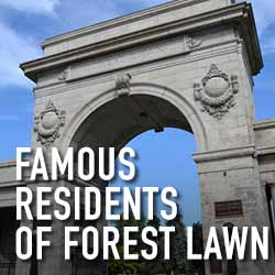Famous Residents of Forest Lawn